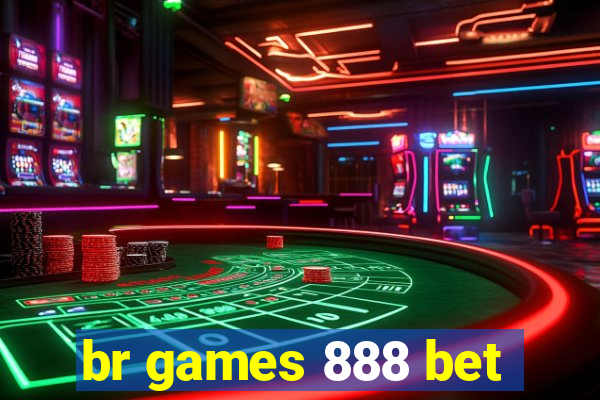 br games 888 bet